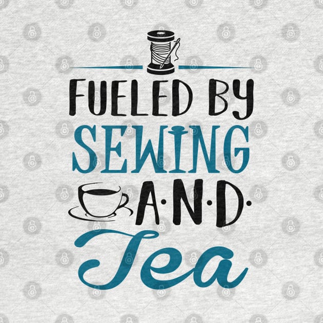 Fueled by Sewing and Tea by KsuAnn